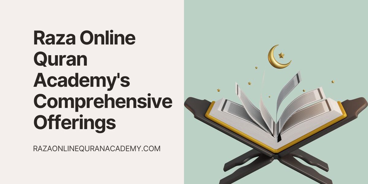 Raza Online Quran Academy's Comprehensive Offerings